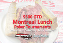 New $500 GTD 'Montreal Lunch' Tournaments