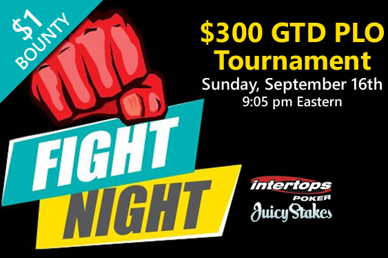 $300 GTD PLO Fight Night - Omaha Bounty Tournament
